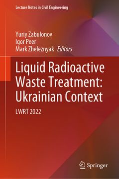portada Liquid Radioactive Waste Treatment: Ukrainian Context: Lwrt 2022 (en Inglés)