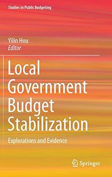 portada Local Government Budget Stabilization: Explorations and Evidence (Studies in Public Budgeting) (en Inglés)