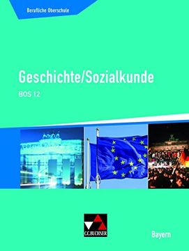 portada Geschichte/Sozialkunde bos 12: Unterrichtswerk für die Berufliche Oberschule in Bayern. (Buchners Sozialkunde) (en Alemán)