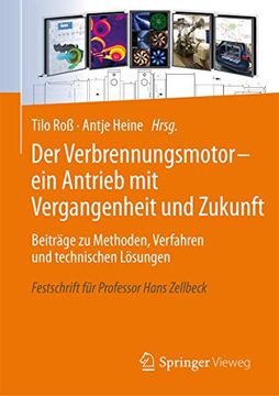 portada Der Verbrennungsmotor - ein Antrieb mit Vergangenheit und Zukunft: Beiträge zu Methoden, Verfahren und Technischen Lösungen Festschrift für Professor Hans Zellbeck (en Alemán)