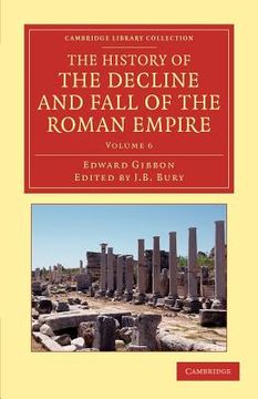 portada The History of the Decline and Fall of the Roman Empire 7 Volume Set: The History of the Decline and Fall of the Roman Empire - Volume 6 (Cambridge Library Collection - Classics) (in English)