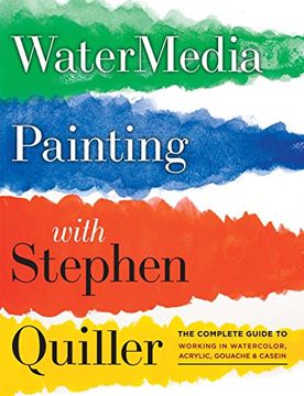 portada Watermedia Painting With Stephen Quiller: The Complete Guide to Working in Watercolor, Acrylics, Gouache, and Casein (in English)