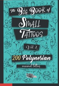 portada The big Book of Small Tattoos - Vol. 2: 200 Small Polynesian Tattoos for Women and men 