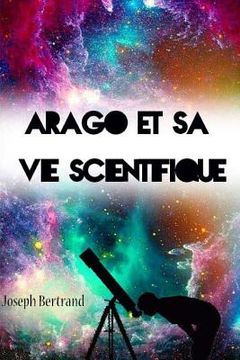 portada Arago et sa vie scientifique (in French)