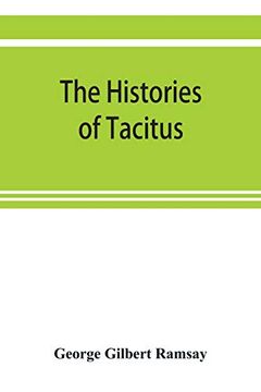 portada The Histories of Tacitus; An English Translation With Introduction; Frontispiece; Notes; Maps and Index (en Inglés)