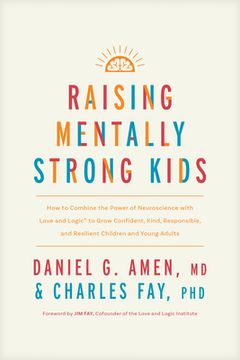 portada Raising Mentally Strong Kids: How to Combine the Power of Neuroscience with Love and Logic to Grow Confident, Kind, Responsible, and Resilient Child (en Inglés)