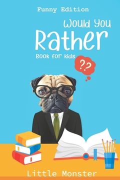 portada Would you rather book for kids: Would you rather game book: Funny Edition - A Fun Family Activity Book for Boys and Girls Ages 6, 7, 8, 9, 10, 11, and