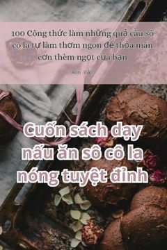 portada Cuốn sách dạy nấu ăn sô cô la nóng tuyệt đỉnh (en Vietnamita)