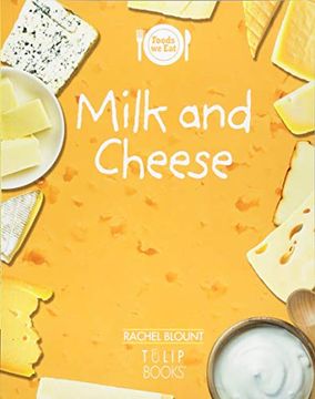 portada Milk and Cheese (Foods we Eat) (en Inglés)