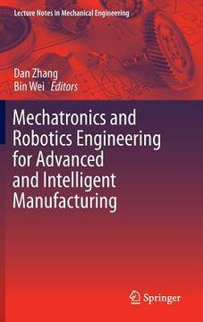 portada Mechatronics and Robotics Engineering for Advanced and Intelligent Manufacturing (en Inglés)