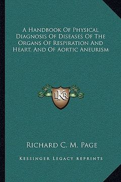 portada a handbook of physical diagnosis of diseases of the organs of respiration and heart, and of aortic aneurism