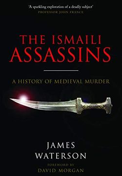 portada The Ismaili Assassins: A History of Medieval Murder (en Inglés)