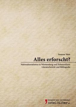 portada Alles erforscht?: Nationalsozialismus in Württemberg und Hohenzollern: Literaturbericht und Bibliografie (en Alemán)