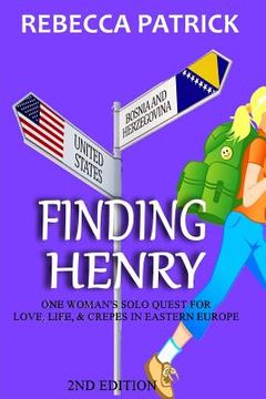 portada Finding Henry: One Woman's Solo Quest for Love, Life, & Crepes in Eastern Europe (in English)