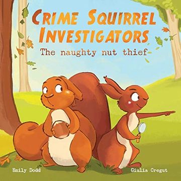 portada Crime Squirrel Investigators: The Naughty nut Thief (en Inglés)
