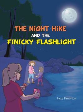 portada The Night Hike and the Finicky Flashlight (en Inglés)