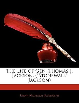 portada the life of gen. thomas j. jackson, ("stonewall" jackson) (in English)