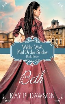 portada Beth: Historical Christian Mail Order Bride Romance (Wilder West) (in English)
