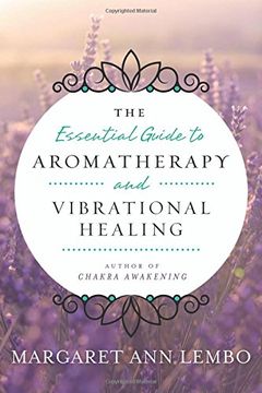 portada The Essential Guide to Aromatherapy and Vibrational Healing