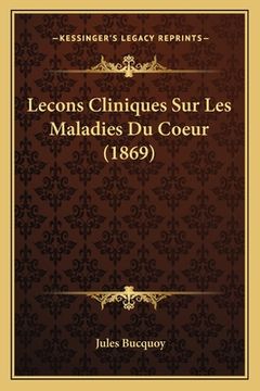 portada Lecons Cliniques Sur Les Maladies Du Coeur (1869) (in French)
