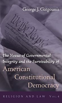 portada The Nexus of Governmental Integrity and the Survivability of American Constitutional Democracy (4) (Religion and Law) (en Inglés)