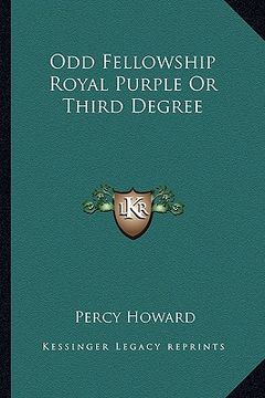 portada odd fellowship royal purple or third degree (in English)