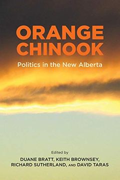 portada Orange Chinook: Politics in the new Alberta (Arts in Action) (en Inglés)