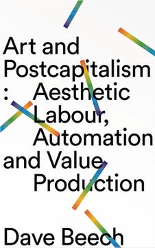 portada Art and Postcapitalism: Aesthetic Labour, Automation and Value Production (en Inglés)