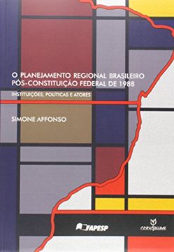 portada O Planejamento Regional Brasileiro Pós-Constituição Federal de 1988. Instituições, Políticas e Atores 