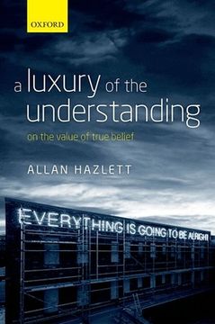 portada A Luxury of the Understanding: On the Value of True Belief 