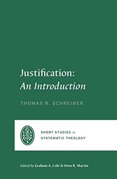 portada Justification: An Introduction (Short Studies in Systematic Theology) (in English)