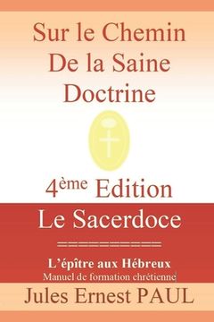 portada Sur le Chemin de la Saine Doctrine: Christ le Grand Souverain Sacrificateur (en Francés)