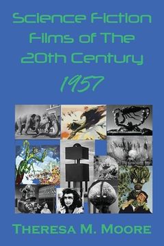 portada Science Fiction Films of The 20th Century: 1957 (en Inglés)