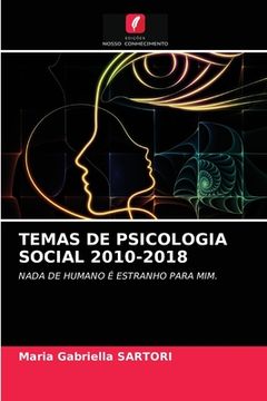 portada Temas de Psicologia Social 2010-2018: Nada de Humano é Estranho Para Mim. (en Portugués)