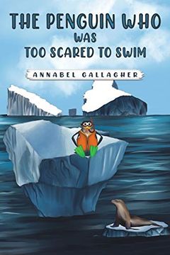 portada The Penguin who was too Scared to Swim (en Inglés)