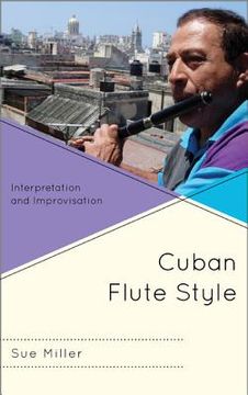 portada Cuban Flute Style: Interpretation and Improvisation (en Inglés)