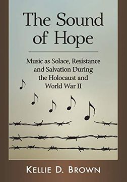 portada Sound of Hope: Music as Solace, Resistance and Salvation During the Holocaust and World war ii (en Inglés)