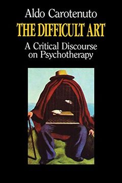 portada The Difficult Art: A Critical Discourse on Psychotherapy (en Inglés)