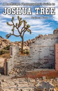 portada A Landscape Photographer's Guide to Joshua Tree National Park