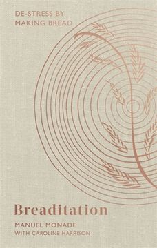 Breaditation: De-Stress by Making Bread (en Inglés)