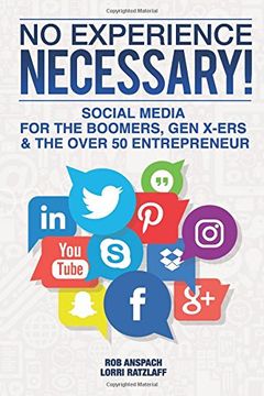 portada No Experience Necessary: Social Media For The Boomers, Gen X-ers & The Over 50 Entrepreneur (en Inglés)