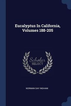 portada Eucalyptus In California, Volumes 188-205 (in English)