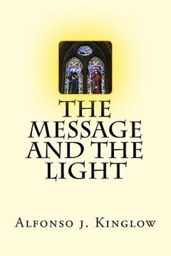 portada The Message and the Light (en Inglés)