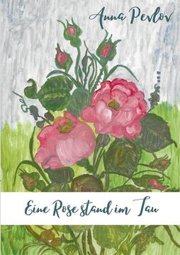 portada Eine Rose stand im Tau (in German)