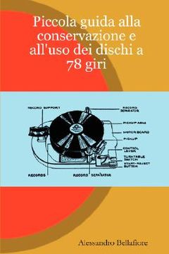 portada piccola guida alla conservazione e all"uso dei dischi a 78 giri (in Italian)