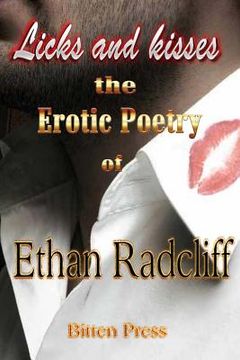 portada Licks and Kisses: the Erotic Poetry of Ethan Radcliff