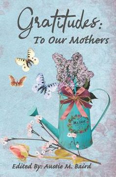 portada Gratitudes: To Our Mothers (en Inglés)