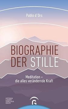 portada Biographie der Stille: Meditation - die Alles Verändernde Kraft (en Alemán)