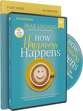 portada How Happiness Happens Study Guide With Dvd: Finding Lasting joy in a World of Comparison, Disappointment, and Unmet Expectations (en Inglés)