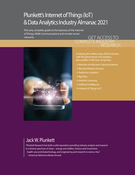 portada Plunkett's Internet of Things (IoT) & Data Analytics Industry Almanac 2021: Internet of Things (IoT) and Data Analytics Industry Market Research, Stat